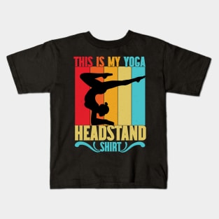 This is my yoga headstand shirt Kids T-Shirt